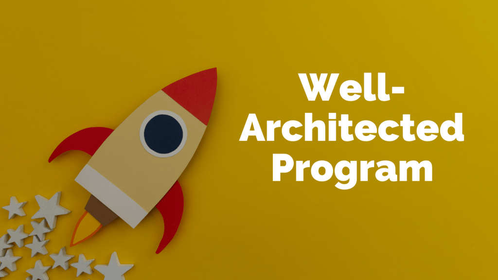 Well-Architected Program